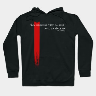 La conscience vient au jour avec la révolte. A. Camus Hoodie